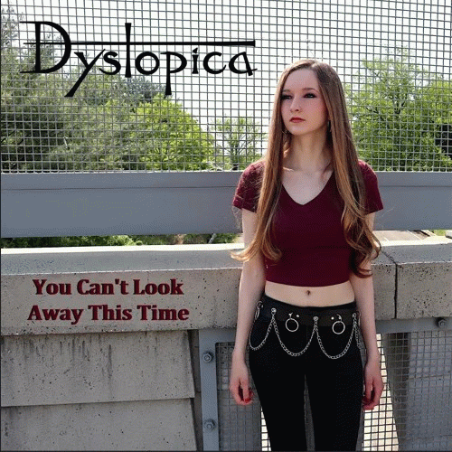 Dystopica : You Can't Look Away This Time